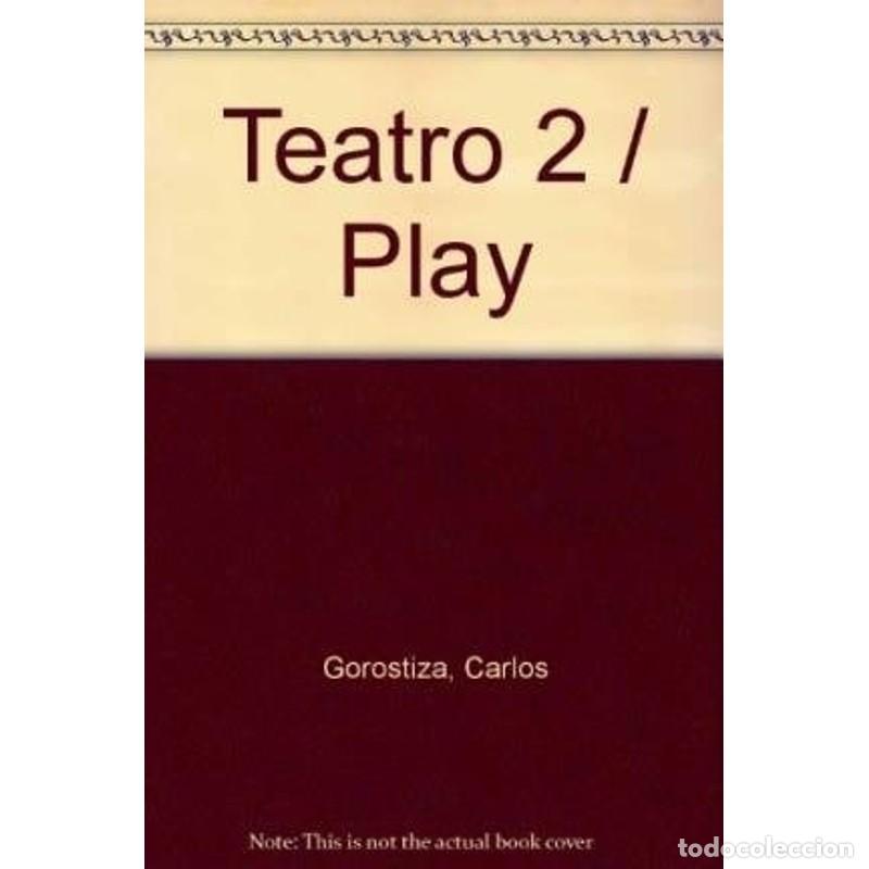Libros: Teatro 2 / Play (Spanish Edition) - Carlos Gorostiza - Foto 1