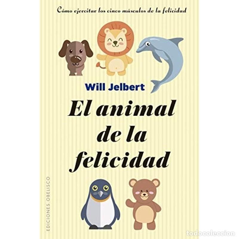 Libros: El Animal de la Felicidad - Will Jelbert - Foto 1
