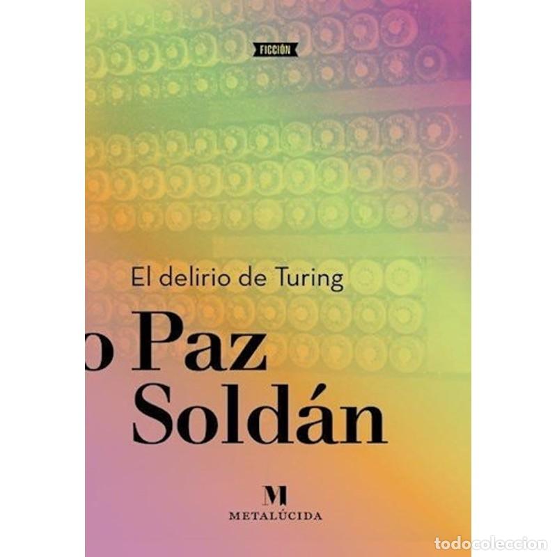 B&uuml;cher: El delirio de Turing - Edmundo Paz Sold&aacute;n
