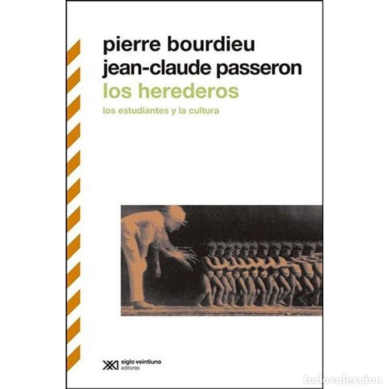 B&uuml;cher: Los herederos los estudiantes y la cultura - Pierre Bourdieu, Jean Claude Passeron