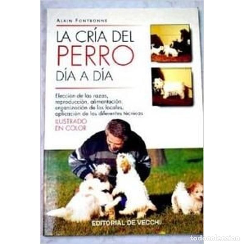 Libros: La cr&iacute;a del perro d&iacute;a a d&iacute;a - Alain Fontbonne - Foto 1