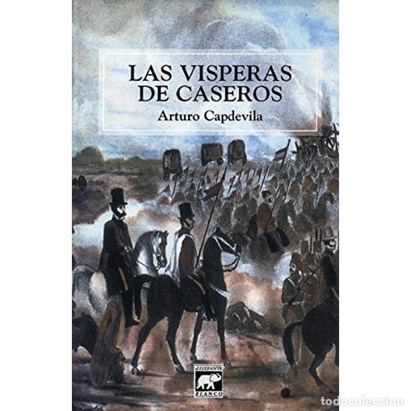 Libros: Las v&iacute;speras de Caseros - Arturo Capdevila - Foto 1