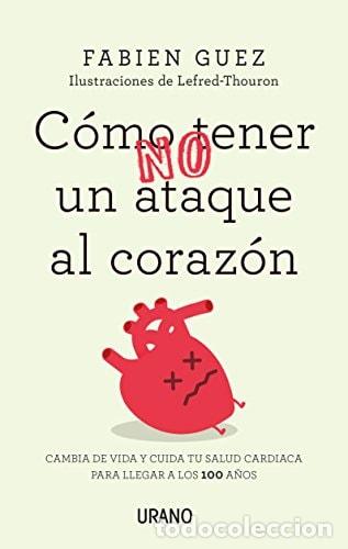 Libros: Como (No) Tener Un Ataque Al Corazon - Fabien Guez - Foto 1
