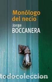 Libros: Mon&oacute;logo del necio - Jorge A. Boccanera - Foto 1