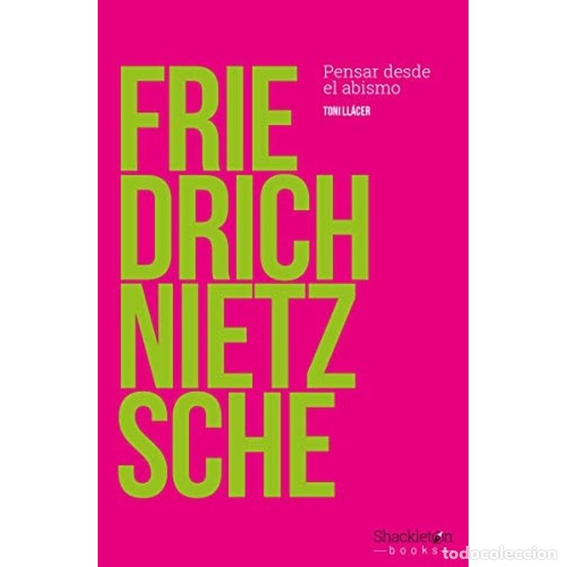 Libros: Friedrich Nietzsche pensar desde el abismo - Toni Ll&aacute;cer