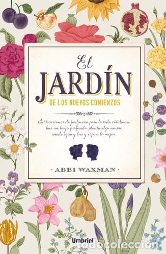 Libros: El Jardin de Los Nuevos Comienzos - Abbi Waxman - Foto 1