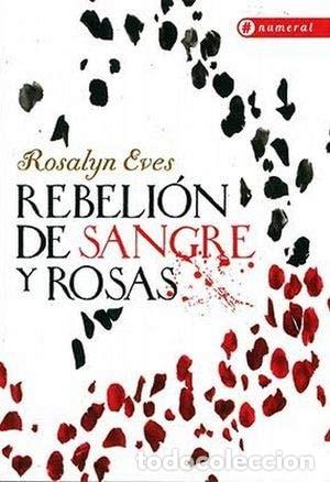 Libros: rebeli&oacute;n de sangre y rosas - rosalyn eves - Foto 1