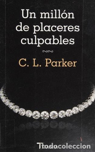 Libros: Un mill&oacute;n de placeres culpables - C. L. Parker - Foto 1