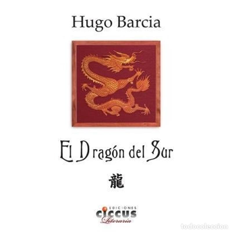 Libros: El dragon del sur - Hugo Barcia - Foto 1