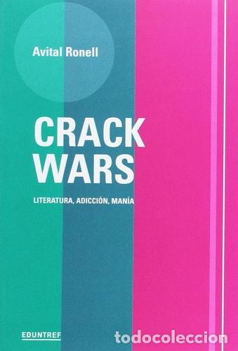 books: Crack wars literatura, adicci&oacute;n, man&iacute;a - Avital Ronell