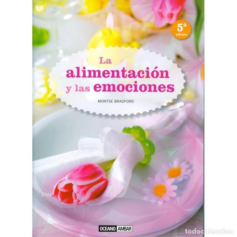 Libri di seconda mano: La alimentaci&oacute;n y las emociones - Montse Bradford