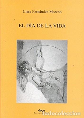 Libros: El d&iacute;a de la vida - Clara Fern&aacute;ndez Moreno - Foto 1
