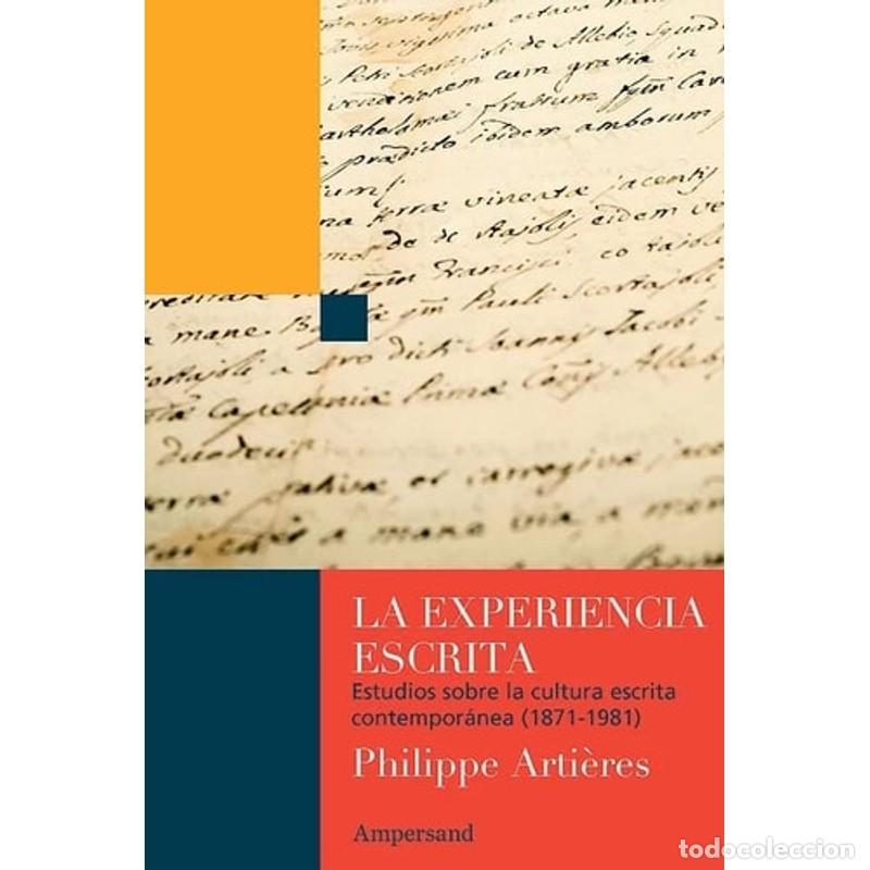 Libri di seconda mano: La experiencia escrita Estudios sobre la cultura escrita con - Philippe Arti&egrave;res