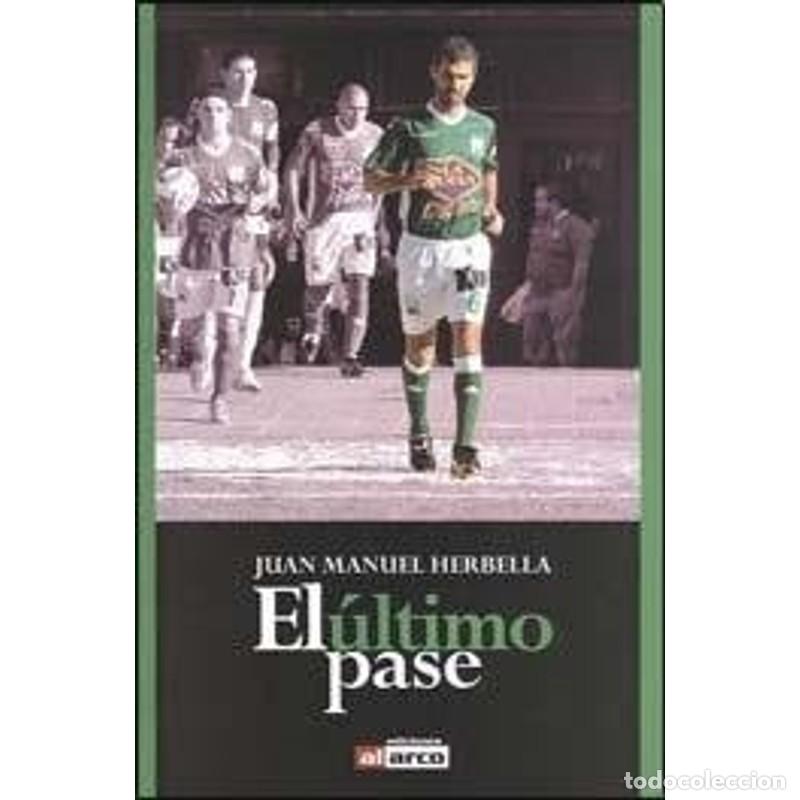 Libros: El &uacute;ltimo pase - Juan Manuel Herbella - Foto 1