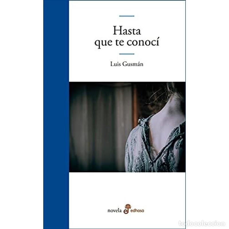 Libros: Hasta que te conoc&iacute; - Luis Gusm&aacute;n - Foto 1