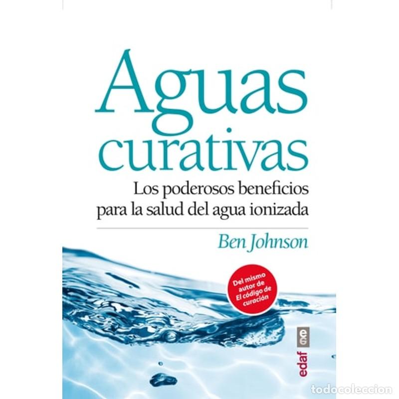 Libros: Aguas curativas Los poderosos beneficios para la salud del a - Ben Johnson - Foto 1