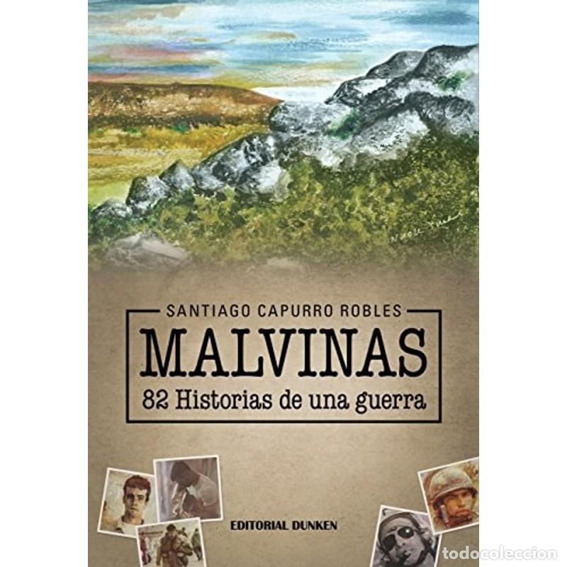 Libros: Malvinas 82 historias de una guerra - Santiago Capurro Robles