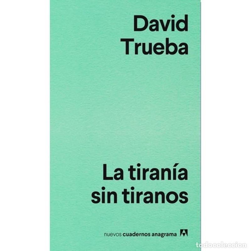 Libros: La tiran&iacute;a sin tiranos - David Trueba - Foto 1