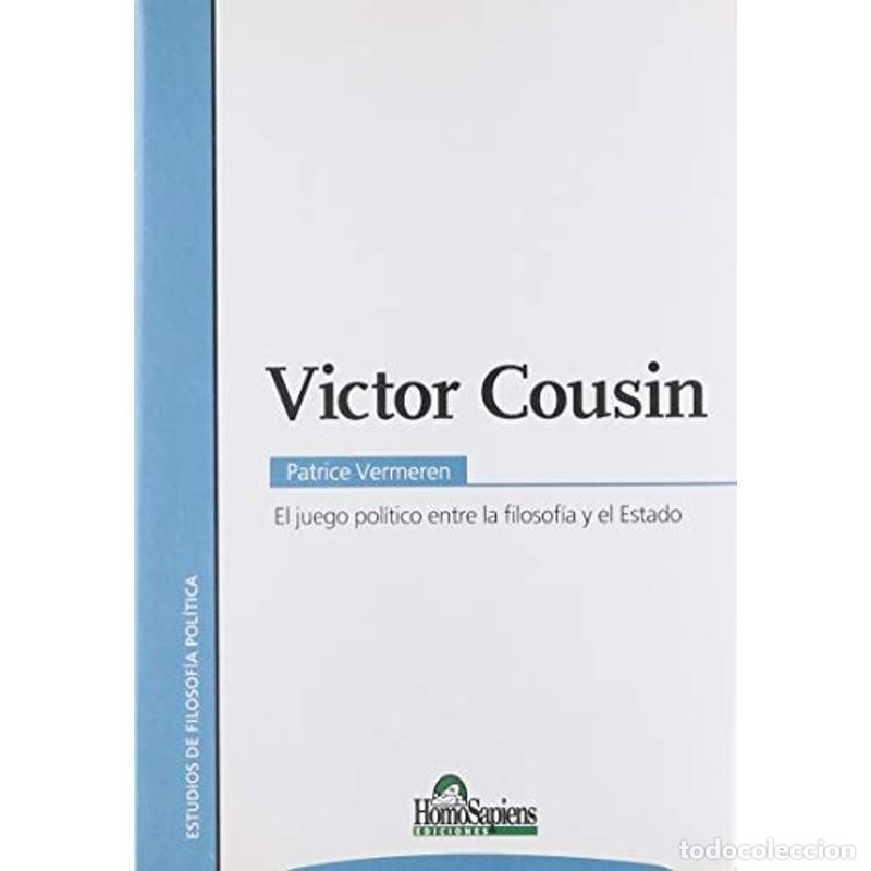 Libri di seconda mano: Victor Cousin el juego pol&iacute;tico entre la filosof&iacute;a y el esta - Patrice Vermeren