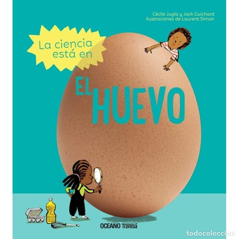 Libri di seconda mano: La Ciencia Est&aacute; En El Huevo - Laurent Simon, C&eacute;cile Jugra, Jack Guichard