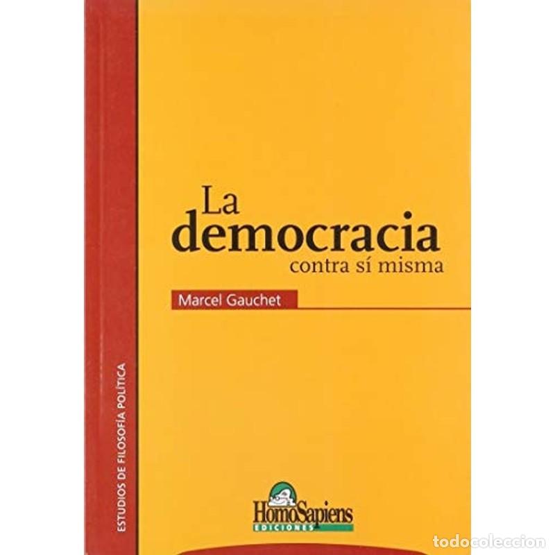 Libros: La democracia contra s&iacute; misma - Marcel Gauchet - Foto 1