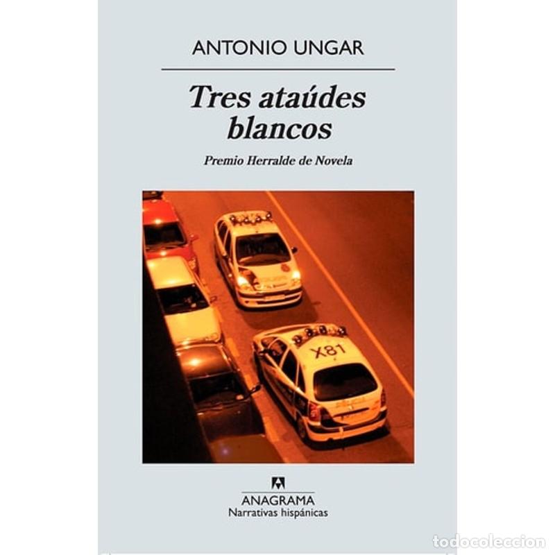 Libros: Tres ata&uacute;des blancos - Antonio Ungar - Foto 1