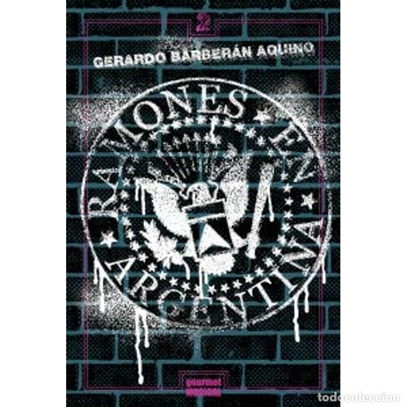 Libros: Ramones en Argentina - Gerardo Barber&aacute;n Aquino - Foto 1