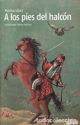 Libros: A los pies del halc&oacute;n - M&oacute;nica L&oacute;pez - Foto 1