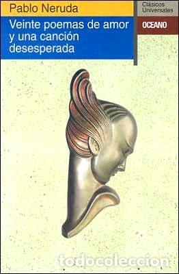 Libros: Veinte Poemas de Amor y Una Cancion Desesperada - Pablo Neruda - Foto 1