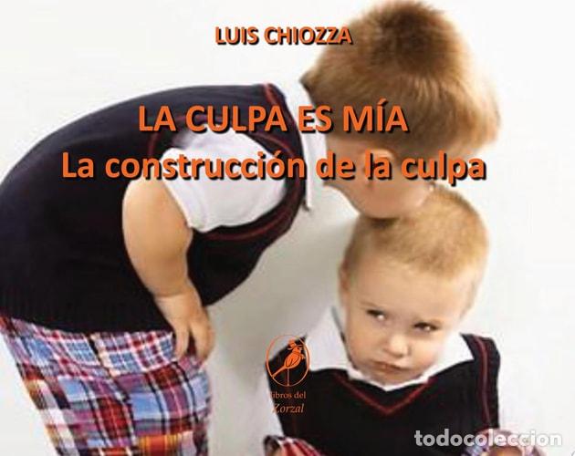 Libros: La culpa es m&iacute;a La construcci&oacute;n de la culpa - Luis Chiozza - Foto 1