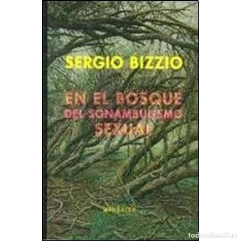 Libros: En el bosque del sonambulismo sexual - Sergio Bizzio - Foto 1