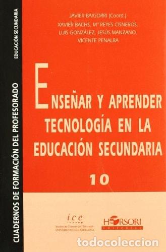 Libros: Ense&ntilde;ar y aprender tecnolog&iacute;a en la educaci&oacute;n secundaria - Javier Baigorri - Foto 1