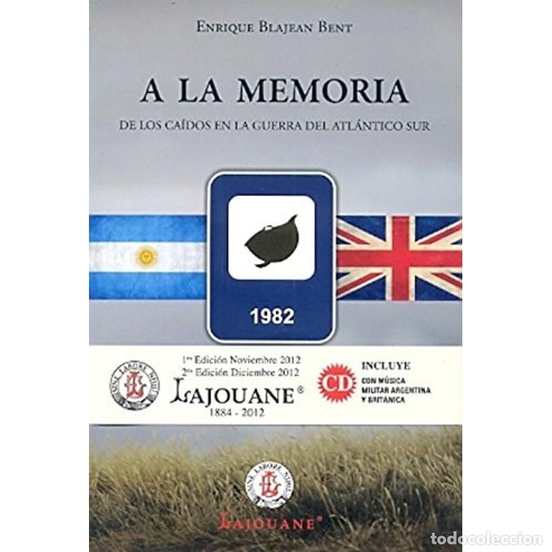 Libros: A la memoria de los ca&iacute;dos en la Guerra del Atl&aacute;ntico Sur : - Enrique Blajean Bent