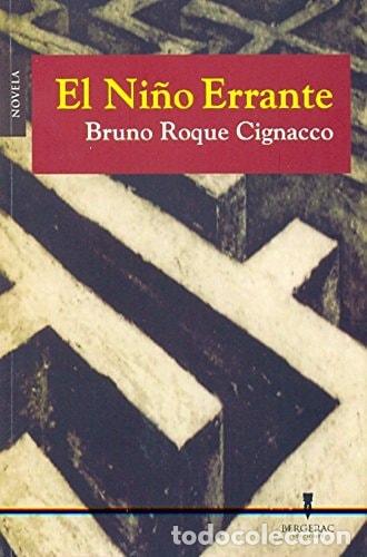 Libros: El ni&ntilde;o errante - Bruno Roque Cignacco - Foto 1