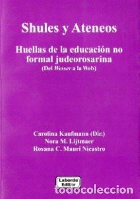 Livros em segunda m&atilde;o: Shulesy ateneos : huellas de la educaci&oacute;n no formal judeorosarina : del wesser a la web - Carolina K