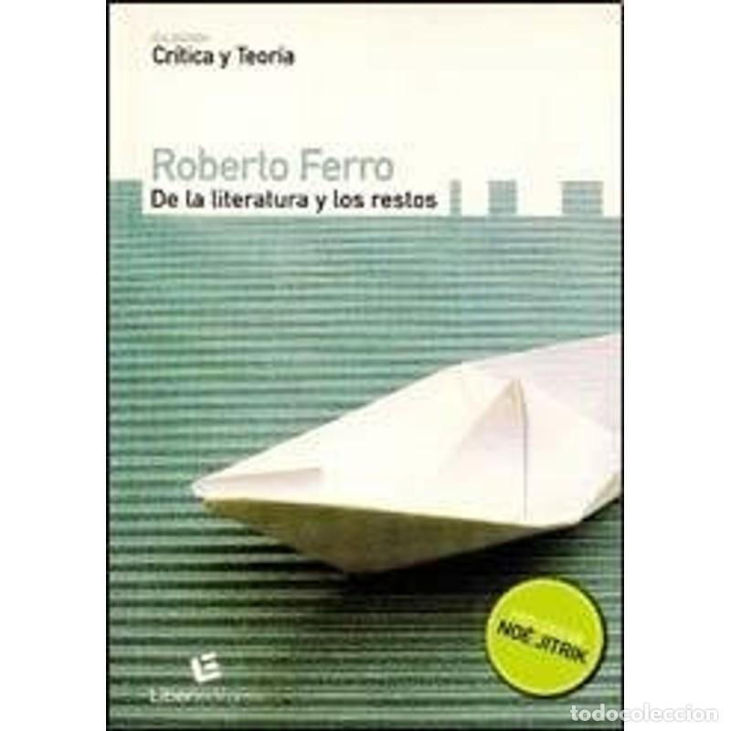 Libros: De la literatura y los restos - Roberto Ferro - Foto 1
