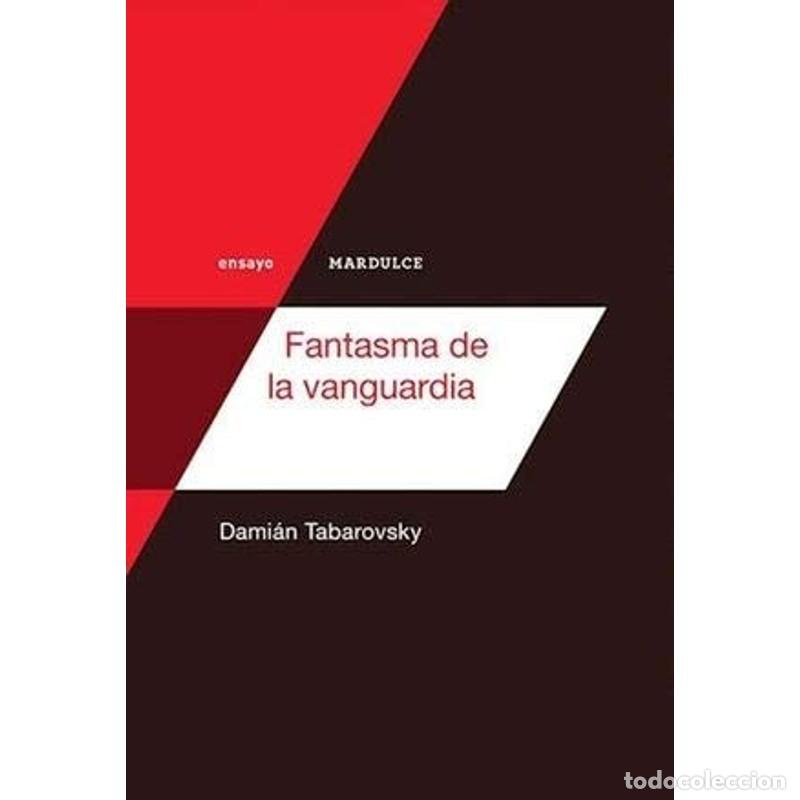 Libros: Fantasma de la vanguardia - Dami&aacute;n Tabarovsky - Foto 1