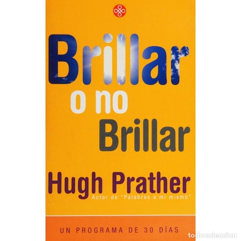 Libros: Brillar o no brillar un programa de 30 d&iacute;as - Hugh Prather - Foto 1
