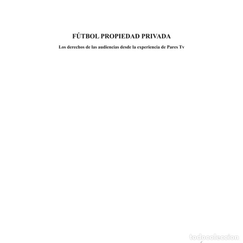 B&uuml;cher: F&uacute;tbol propiedad privada : los derechos de las audiencias desde la experiencia de PAREStv - Mariano