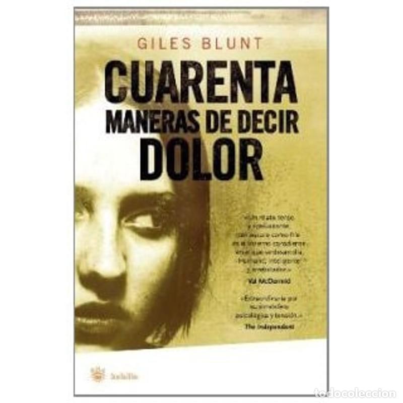 Libros: Cuarenta maneras de decir dolor - Giles Blunt - Foto 1