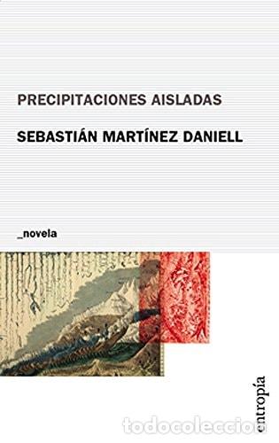 Libros: Precipitaciones aisladas - Sebasti&aacute;n Mart&iacute;nez Daniell - Foto 1