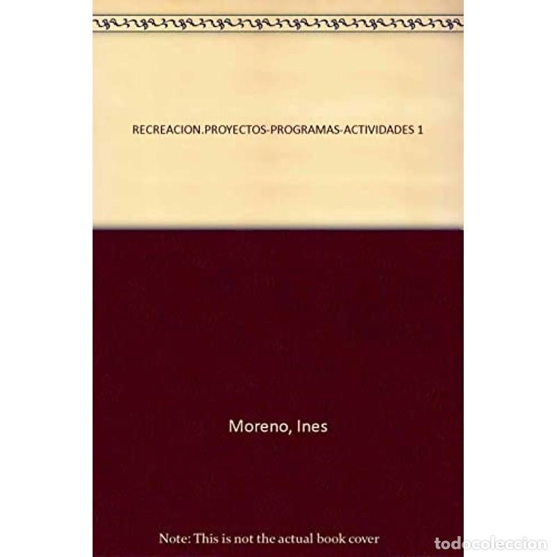 Libri di seconda mano: RECREACION.PROYECTOS-PROGRAMAS-ACTIVIDADES 1 - In&eacute;s Moreno - In&eacute;s Moreno