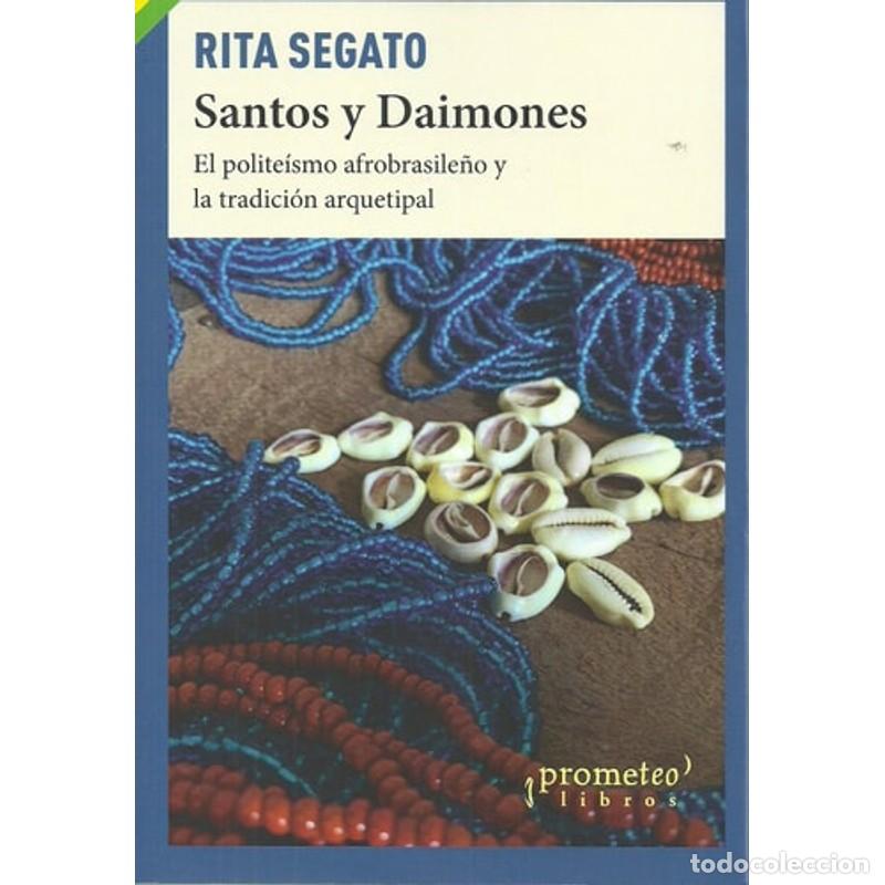 Libri di seconda mano: Santos y Daimones: El polite&iacute;smo brasile&ntilde;o y la tradici&oacute;n ar - Rita Segato