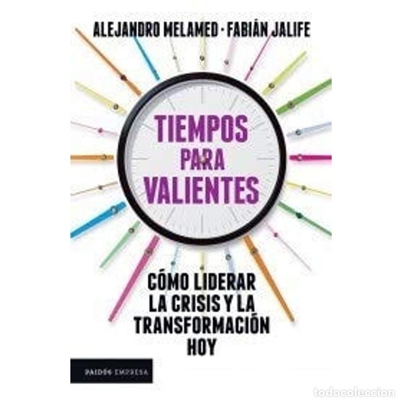 Libros: Tiempos para valientes c&oacute;mo liderar la crisis y la transform - Alejandro Melamed - Foto 1