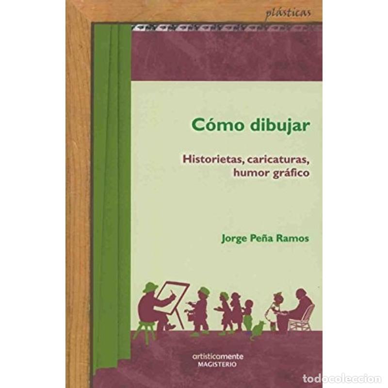 Libros: C&oacute;mo dibujar - Jorge Pe&ntilde;a Ramos - Jorge Pe&ntilde;a Ramos - Foto 1