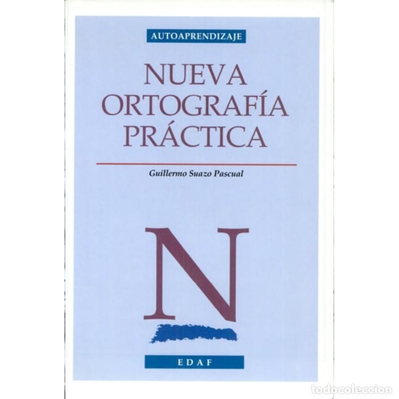 Libros: Nueva ortograf&iacute;a pr&aacute;ctica - Guillermo Suazo Pascual - Foto 1