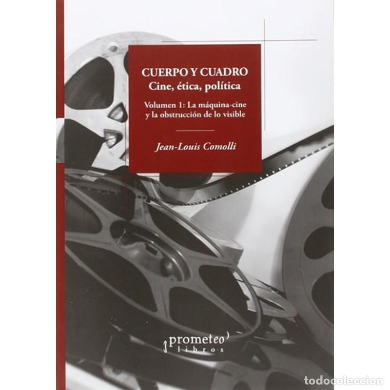 Libri di seconda mano: Cuerpo y cuadro cine, &eacute;tica, pol&iacute;tica - Jean-Louis Comolli