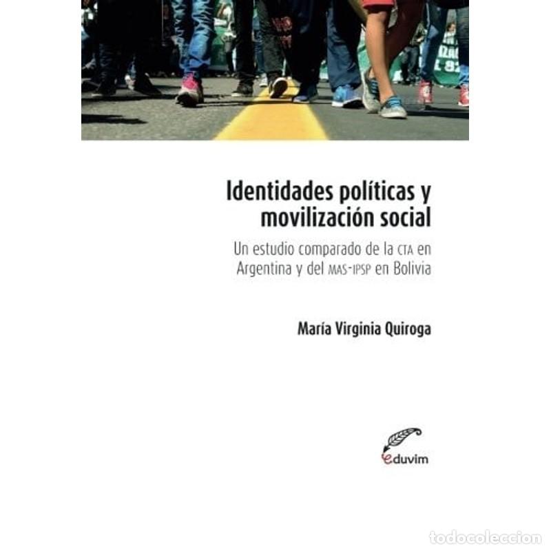 Libros: Identidades pol&iacute;ticas y movilizaci&oacute;n social un estudio compa - Mar&iacute;a Virginia Quiroga
