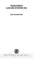Libros: Nosotros, los de entonces - Juan Gonz&aacute;lez - Foto 1
