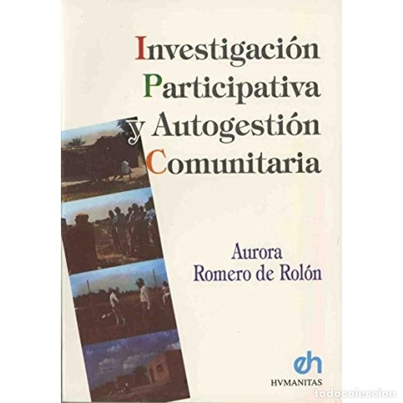Livres: Investigaci&oacute;n participativa y autogesti&oacute;n comunitaria - Aurora R. De Rol&oacute;n (aurora Romero De)